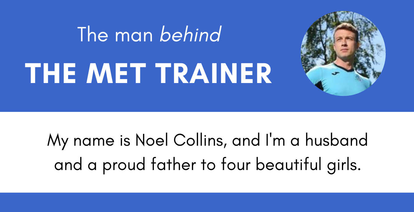 Image featuring a man named Noel Collins, described as 'The man behind The Met Trainer,' highlighting his role as a husband and father to four daughters.